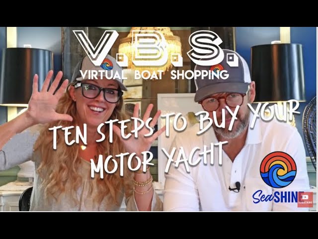 10 Steps to Buy a Motor Yacht -- Virtual Boat Shopping, episode 42