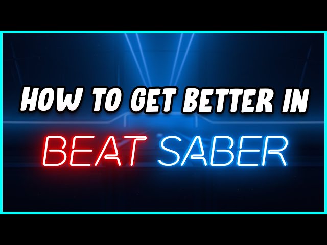 How To Get Better in Beat Saber (2023)