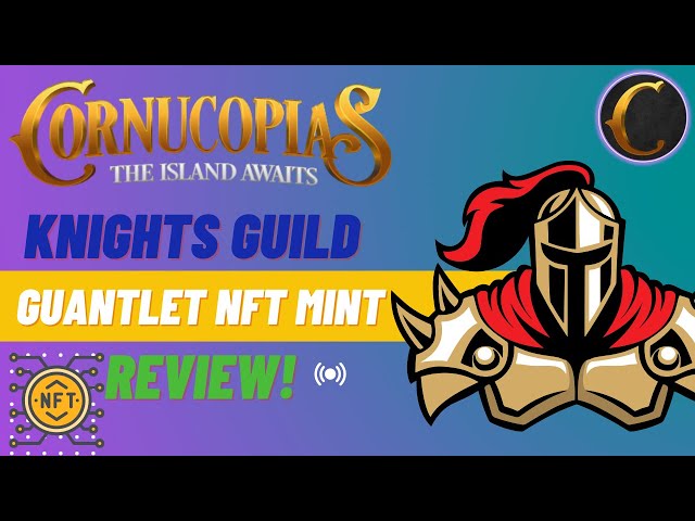Cornucopias - Knights Guild Gauntlet NFT Mint Review!