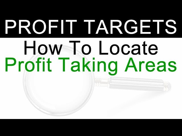 Profit Targets - How To Locate Profit Taking Areas