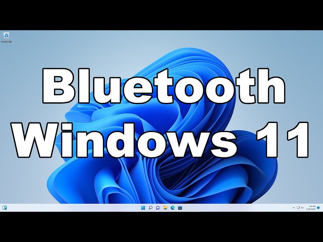 How To Fix, Troubleshoot, Pair, & Manage Bluetooth In Windows 11 | A Quick & Easy Guide