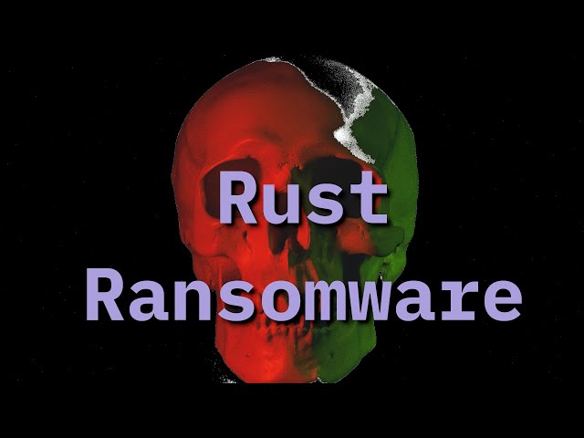 Lets Code Ransomware in Rust