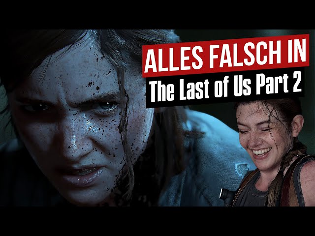 Alles falsch in The Last of Us Part 2 | GameSünden