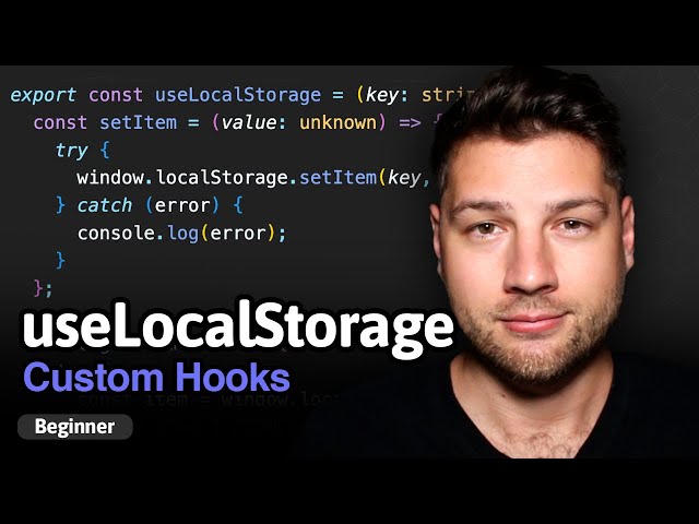 React Custom Hooks: useLocalStorage - Simply Explained!