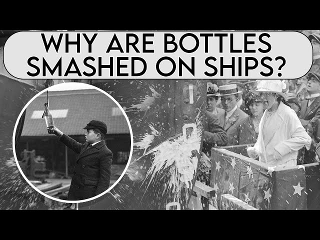 Why are Bottles Smashed on Ships ?
