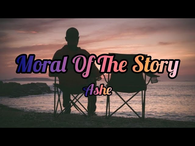 Ashe - Moral Of The Story (Lyrics / Lyric video) "some mistakes get made that's alright that's okey"