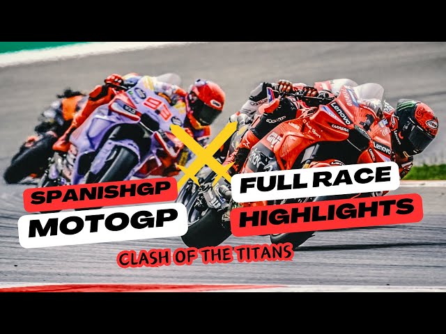 CLASH OF THE TITANS! ⚔️ 🔥 MOTOGP SpanishGp FULL RACE    #spanishgp