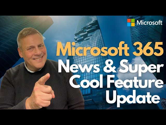 Microsoft 365 News & Super Cool Feature Update!