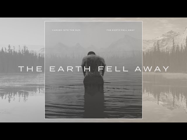 Carved Into the Sun - The Earth Fell Away [Album] (2022)