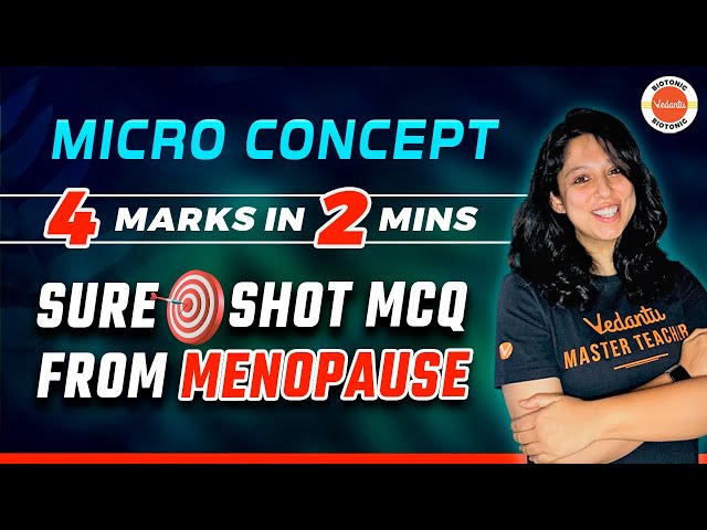 Micro Concept 🔍| Sure Shot McQ From Menopause 🧬 | 4 Marks In 2 Mins ⏱️ | NEET 2024