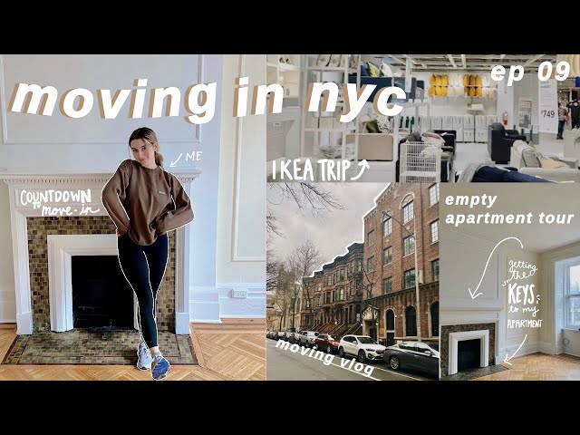 moving in nyc 09. GETTING THE KEYS TO MY APARTMENT, empty apartment tour, countdown to move in, ikea