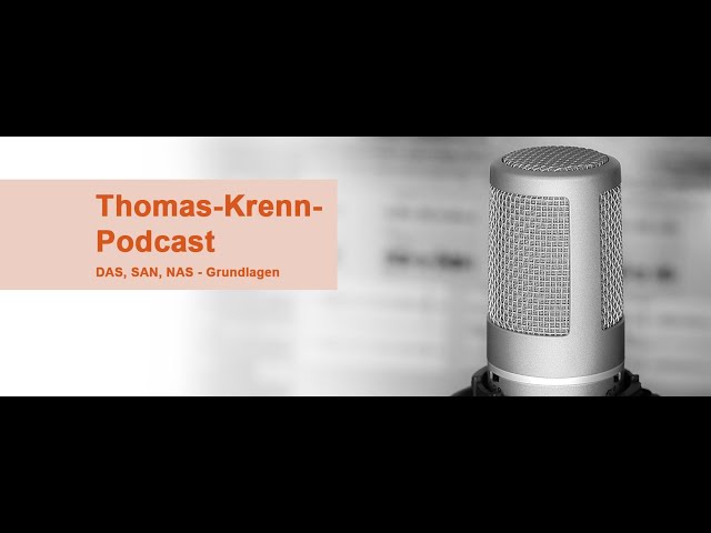 DAS, SAN, NAS - Grundlagen | Thomas-Krenn.AG - Thomas-Krenn-Podcast