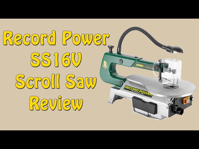 Record Power SS16V Scroll Saw Review - Episode 115