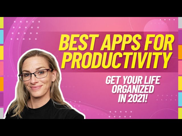 The Best Productivity Apps of 2021