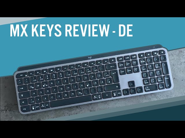 MX Keys Logitech Tastatur Review - Auf Deutsch