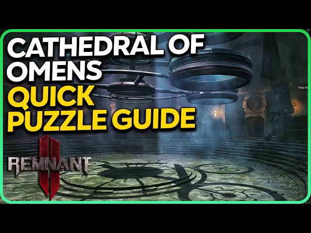 Cathedral of Omens Puzzle Quick Guide Remnant 2