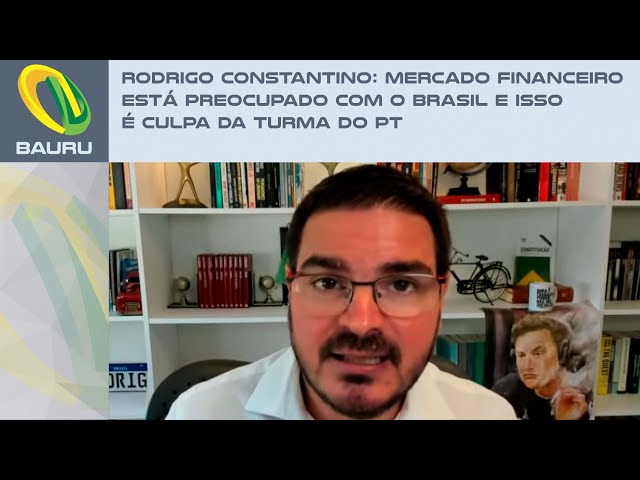 Rodrigo Constantino: Mercado financeiro está preocupado com o Brasil e isso é culpa da turma do PT