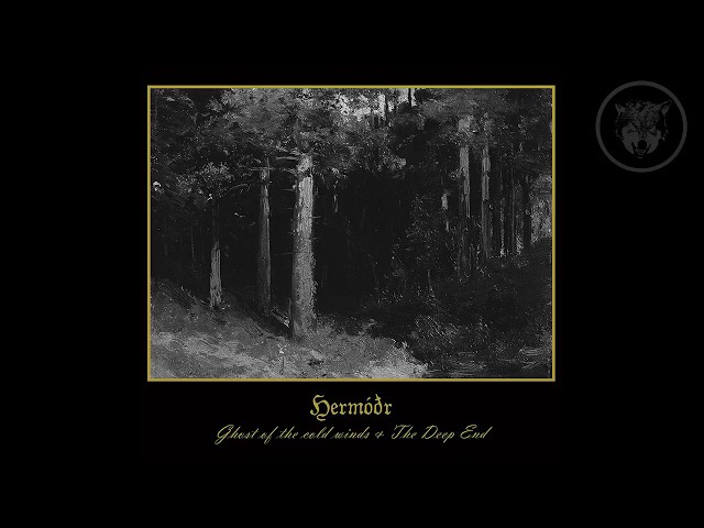 Hermóðr - Ghost of the Cold Winds / The Deep End (Full Album)