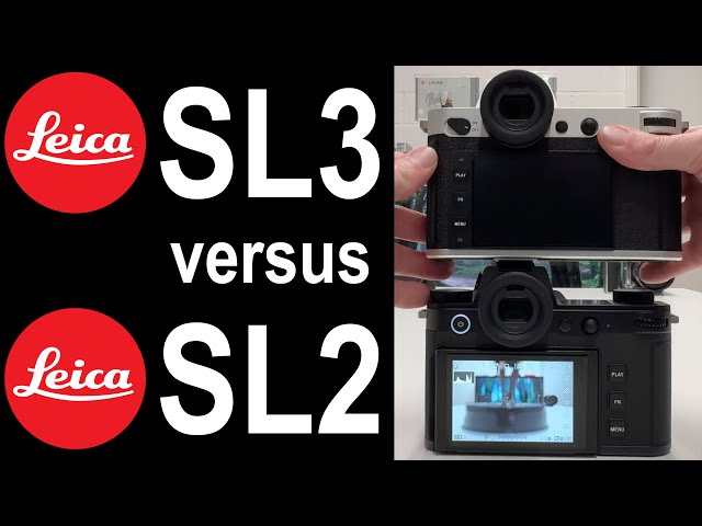 NEW Leica SL3 versus Leica SL2 | Detailed Comparison
