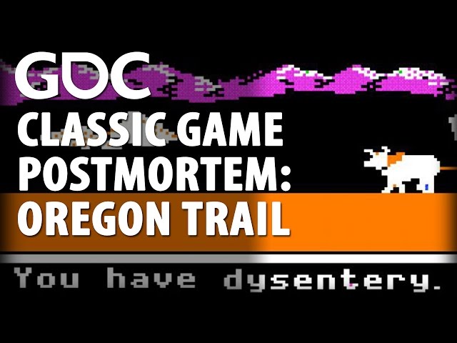 GDC 2017 Flash Forward: Classic Game Postmortem: Oregon Trail