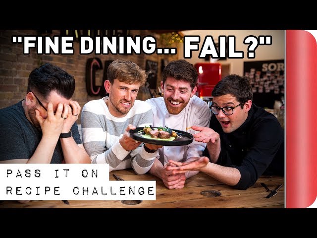 FINE DINING Recipe Relay Challenge | Pass It On S1 E3 | Sorted Food