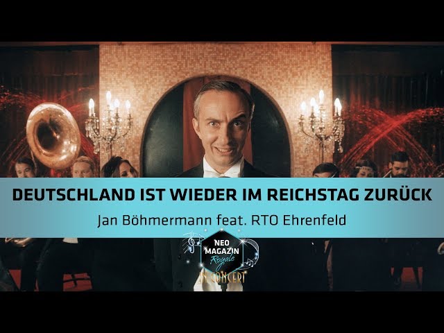 Jan Böhmermann feat. RTOEhrenfeld - "Deutschland ist wieder im Reichstag zurück"