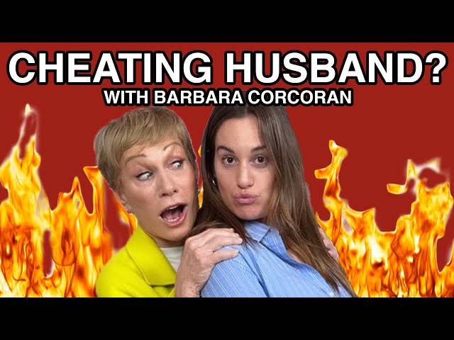 Why Barbara Corcoran Wished Her Husband Cheated