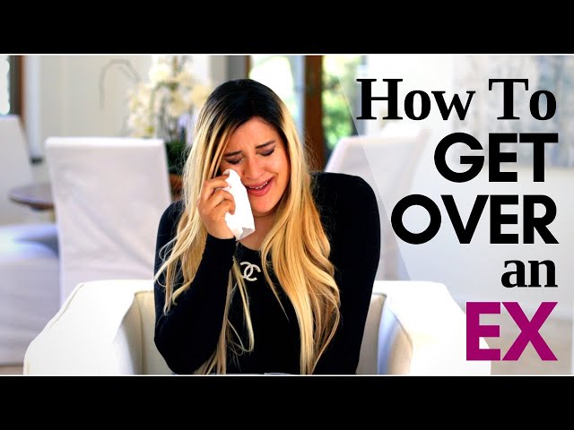 How to Get Over An Ex