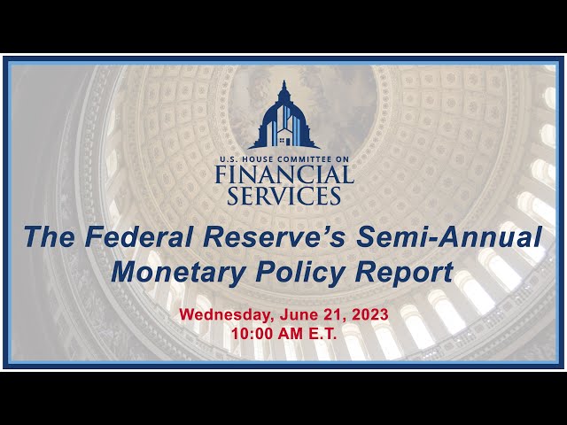 The Federal Reserve’s Semi-Annual Monetary Policy Report (EventID=116127)