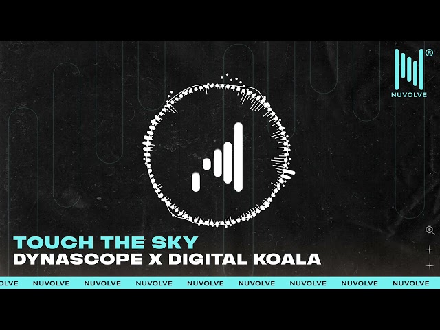 Dynascope x Digital Koala - Touch The Sky