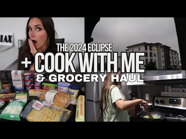 COOK WITH ME - HEB GROCERY HAUL + THE GREAT ECLIPSE OF 2024