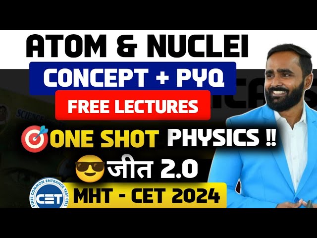 ATOM AND NUCLEI|ONE SHOT|CONCEPT |MHT CET 2024| Physics | Pradeep Giri Sir