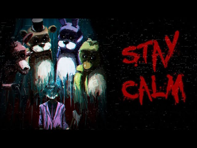 Stay Calm (Remix / Remake) - Five Nights at Freddy's Song by Griffinilla [FNAF MUSIC VIDEO]