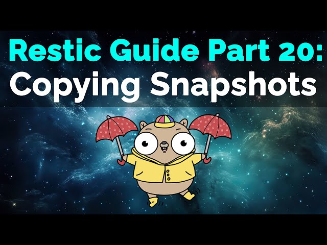 Restic Guide Part 20: Copying Snapshots