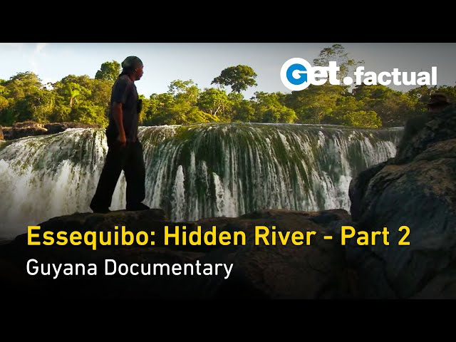 Essequibo: Hidden River - The Raging Torrent | Guyana Documentary, Part 2/3