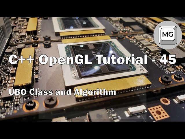 C++ OpenGL Tutorial - 45 - UBO Class and Algorithm Part 2