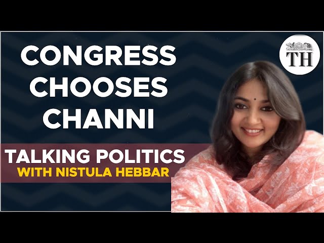Congress chooses Channi | Talking Politics with Nistula Hebbar