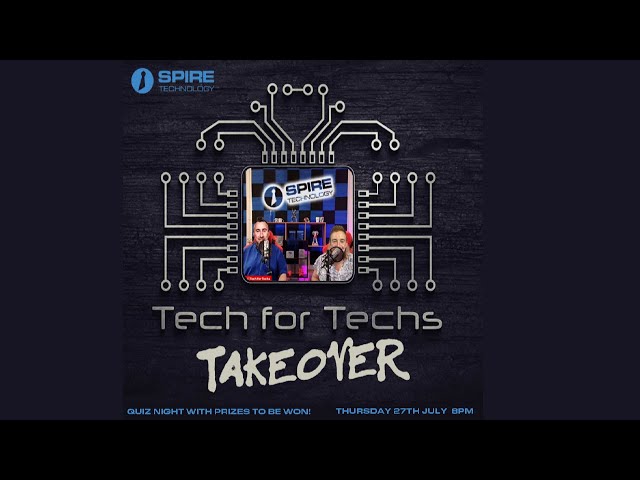 Spire Tech For Techs  Takeover.  Tech Talk
