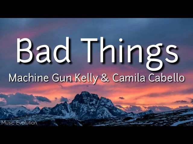 Machine Gun Kelly, Camila Cabello - Bad Things (Lyrics)