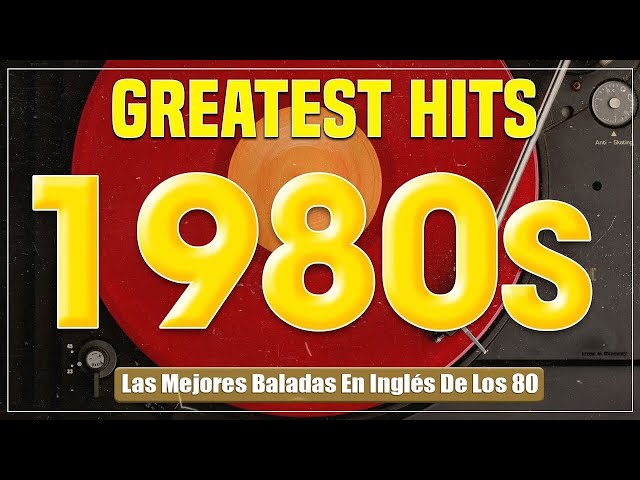 Grandes Exitos De Los 80 y 90 - Las Mejores Canciones Baladas De Los 80 (Classico Canciones 80s)