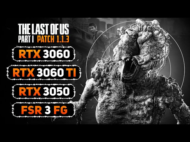 The Last of Us - FSR 3 Update 1.1.3 - RTX 3050 - RTX 3060 - RTX 3060 Ti