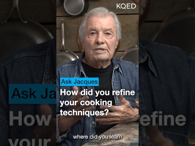 Jacques Pépin Shares How To Refine Your Kitchen Technique | KQED Ask Jacques