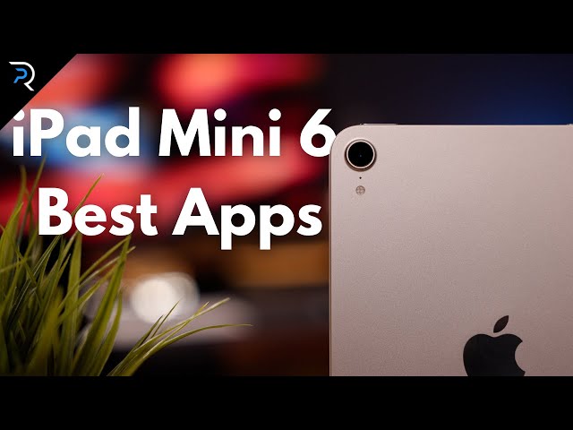 iPad Mini 6 - install these apps FIRST!!
