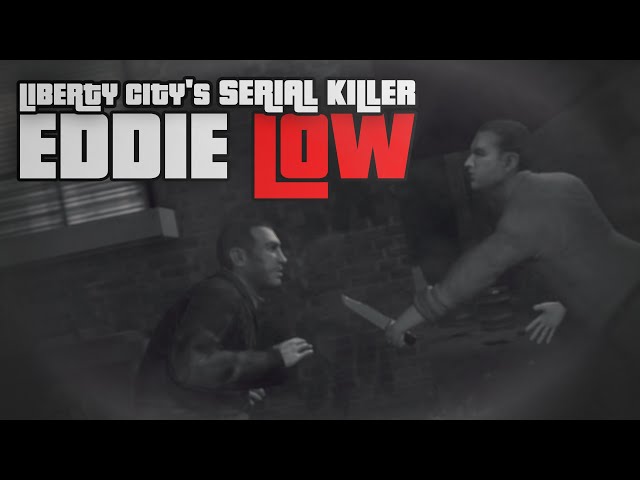 Eddie Low, Liberty City's "Nameless" Killer - Grand Theft Auto IV