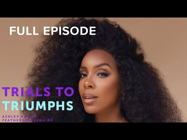 Destiny's Child Kelly Rowland | Trials To Triumphs | OWN Podcasts