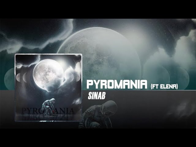 Sinab - Pyromania (feat. Elena) | OFFICIAL TRACK سیناب و اِلِنا - پیرومانیا