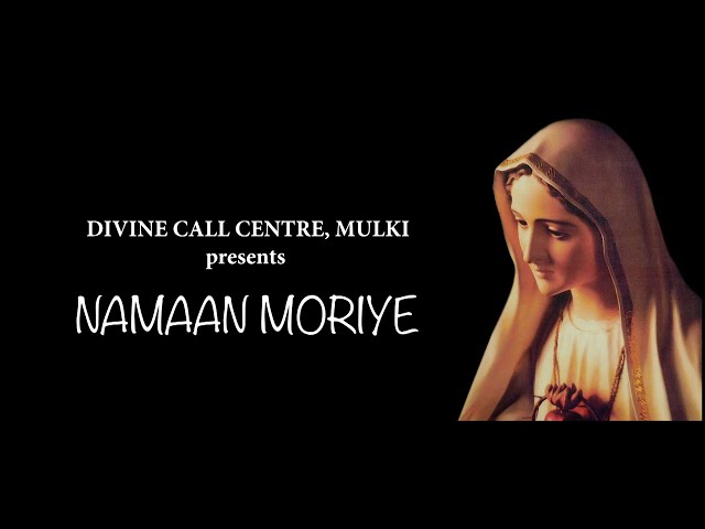 Divine Call Centre Mulki presents "NAMAAN MORIAN" Konkani Hymn by Rev.Fr.Anil Fernandes SVD on 07-05