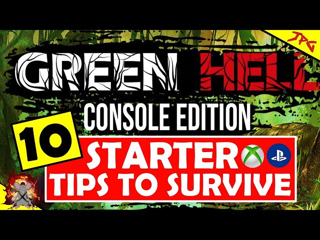 GREEN HELL CONSOLE EDITION 10 STARTER TIPS - HOW TO SURVIVE - XBOX Series X Gameplay