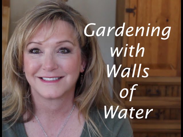 Gardening with Walls of Water