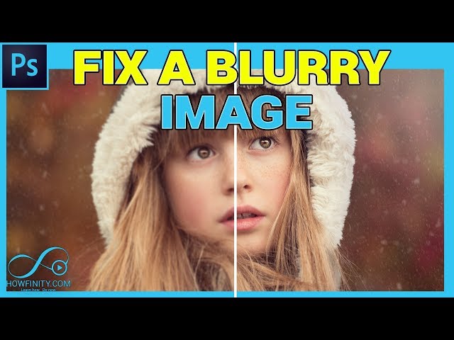 How To Fix Blurry Photos In Photoshop
